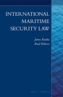 International Maritime Security Law di James Kraska, Raul Pedrozo edito da BRILL NIJHOFF
