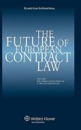 The Future of European Contract Law di Katharina Boele-Woelki, F. W. Grosheide edito da WOLTERS KLUWER LAW & BUSINESS