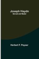 Joseph Haydn di Herbert F. Peyser edito da Alpha Editions