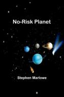No-Risk Planet di Stephen Marlowe edito da ALPHA ED