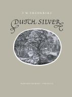Dutch Silver: Wrougt Plate of North and South-Holland from the Renaissance Until the End of the Eighteenth Century di J. W. Frederiks edito da SPRINGER NATURE