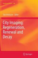 City Imaging: Regeneration, Renewal and Decay edito da Springer Netherlands