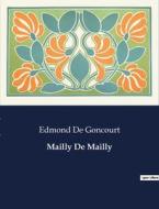Mailly De Mailly di Edmond de Goncourt edito da Culturea