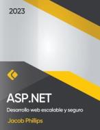 ASP.NET di Jacob Phillips edito da Ares Lnc