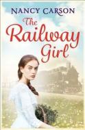 The Railway Girl di Nancy Carson edito da HarperCollins Publishers