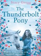 The Thunderbolt Pony di Stacy Gregg edito da HarperCollins Publishers