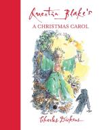 Quentin Blake's A Christmas Carol di Charles Dickens, Quentin Blake edito da HarperCollins Publishers