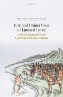 Just And Unjust Use Of Limited Force di Brunstetter edito da OUP Oxford
