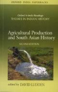 Agricultural Production and South Asian History di David Ludden edito da OUP India