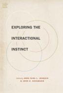 Exploring the Interactional Instinct edito da OXFORD UNIV PR
