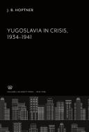 Yugoslavia in Crisis 1934-1941 di J. B. Hoptner edito da Columbia University Press