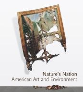 Nature's Nation di Karl Kusserow, Alan C. Braddock edito da Yale University Press