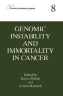 Genomic Instability and Immortality in Cancer di Pezcoller Symposium on Genomic Instabili edito da Kluwer Academic Publishers