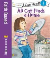 Ali Cat Finds A Home di Dandi Daley Mackall edito da Zondervan