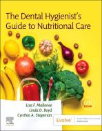 The Dental Hygienist's Guide to Nutritional Care di Lisa F Mallonee, Linda Boyd, Cynthia A Stegeman edito da Elsevier Health Sciences