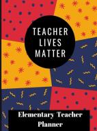 Teachers Lives Matter Planner di Tyra Hodge edito da LULU PR