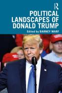 Political Landscapes Of Donald Trum edito da Taylor & Francis