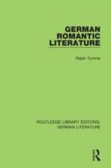 German Romantic Literature di Ralph Tymms edito da Taylor & Francis Ltd