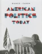 American Politics Today di William T. Bianco, David T. Canon edito da Ww Norton & Co
