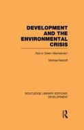 Development and the Environmental Crisis di Michael Redclift edito da Routledge