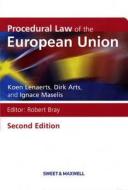 Procedural Law Of The European Union di Dirk Arts, Ignace Maselis, Koen Lenaerts, Robert Bray edito da Sweet & Maxwell Ltd
