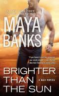 Brighter Than the Sun di Maya Banks edito da JOVE