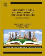 Integrated Design and Simulation of Chemical Processes di Alexandre C. Dimian, Costin Sorin Bildea, Anton Alexandru Kiss edito da Elsevier LTD, Oxford