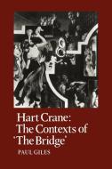 Hart Crane di Paul Giles edito da Cambridge University Press