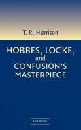 Hobbes, Locke, and Confusion's Masterpiece di Ross Harrison edito da Cambridge University Press