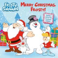 Merry Christmas, Frosty! (Frosty the Snowman) di Random House edito da RANDOM HOUSE