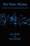The Velvet Machine di D J Blue edito da Iuniverse