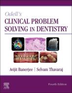Odells Clinical Problem Solving In Denti di AVIJIT BANERJEE edito da Elsevier Hs 010a