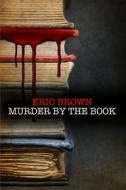 Murder by the Book di Eric Brown edito da Severn House Large Print