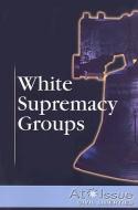 White Supremacy Groups edito da Greenhaven Press