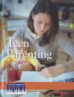 Teen Parenting edito da Greenhaven Press