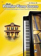 Premier Piano Course At-Home Book, Bk 1b di Dennis Alexander, Gayle Kowalchyk, E. Lancaster edito da ALFRED PUBN