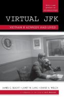VIRTUAL JFK di James G. Blight, Janet M. Lang, David A. Welch edito da Rowman and Littlefield