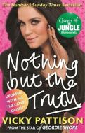 Nothing But the Truth di Vicky Pattison edito da Little, Brown Book Group