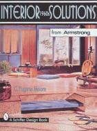 Interior Solutions from Armstrong di C. Eugene Moore edito da Schiffer Publishing Ltd