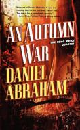 An Autumn War di Daniel Abraham edito da St. Martins Press-3PL