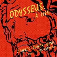 Odysseus: A Life di Charles Rowan Beye edito da Blackstone Audiobooks