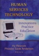 Human Services Technology di Hy Resnick edito da CRC Press