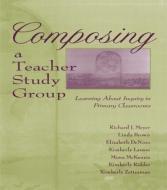 Composing a Teacher Study Group di Richard J. Meyer edito da Routledge