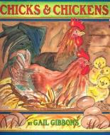 Chicks & Chickens di Gail Gibbons edito da Holiday House