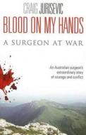 Blood On My Hands di Craig Jurisevic edito da Insight Publications