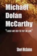 Michael Dolan McCarthy di Sheri McGuinn edito da Durare Publishing