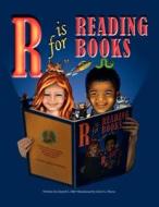 R Is for Reading Books di Mrs Cheryl E. Hill edito da N.O.A.H Books