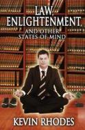 Law, Enlightenment, and Other States of Mind di Kevin Rhodes edito da Kevin Rhodes
