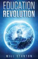 Education Revolution di Will Stanton edito da LIGHTNING SOURCE INC