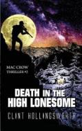 Death In The High Lonesome di Clint Hollingsworth edito da LIGHTNING SOURCE INC